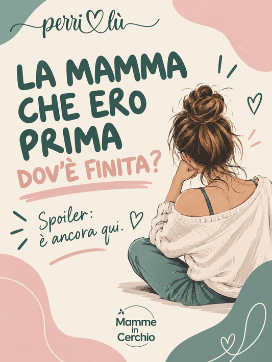 La mamma che ero prima non è scomparsa